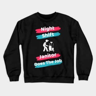 Night Shift Janitor Crewneck Sweatshirt